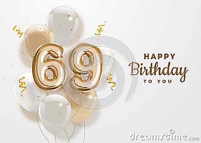 Happy 69th birthday gold foil balloon greeting background. Vector Illustration