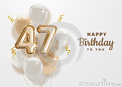 Happy 47th birthday gold foil balloon greeting background. Vector Illustration