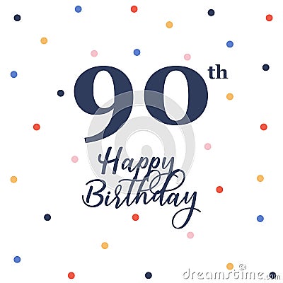 Happy 90th birthday Vector Illustration