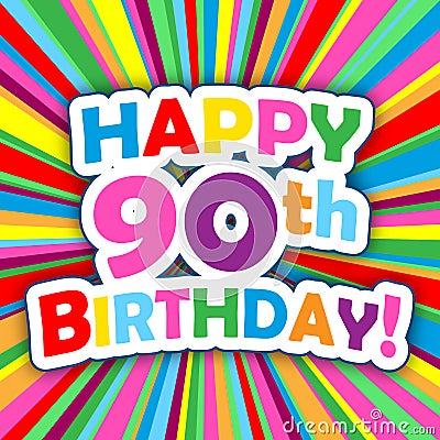 HAPPY 90th BIRTHDAY! vector card on bright and colorful background Stock Photo