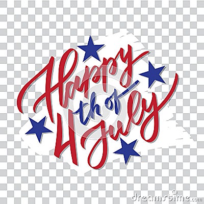 Happy 4th of July - hand-writing, calligraphy, typography, lettering. Vector Illustration