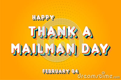 Happy Thank a Mailman Day, February 04. Calendar of February Retro Text Effect, Vector design Stock Photo