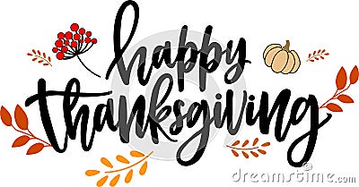 Happy Thanksgiving calligraphy text with illustrated orange leaves and pumpkins on a white background, vector typography Vector Illustration