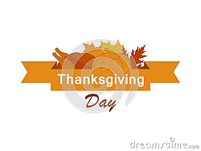 Happy Thanksgiving Day. Celebration banner with pumpkin, turkey and ribbon on white background. Autumn leaves. Vector Vector Illustration