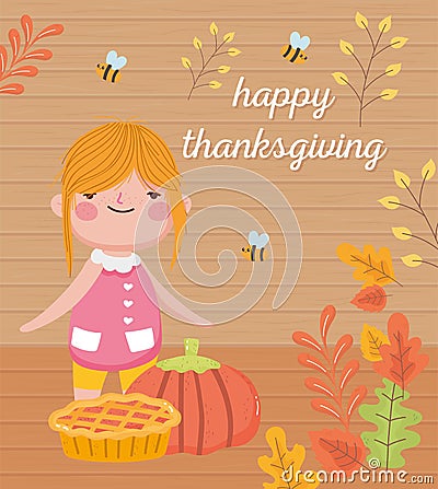 Happy thanksgiving day cute girl with cake pumpkin bees and autumn leaves Vector Illustration