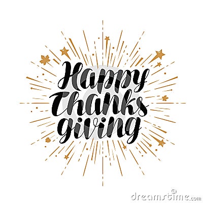 Happy Thanksgiving, greeting card. Handwritten lettering vector Vector Illustration
