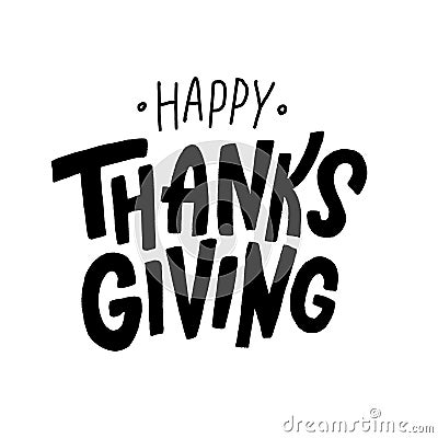 Happy thanksgiving. Hand drawn text Lettering card. Vector illustration. Vector Illustration