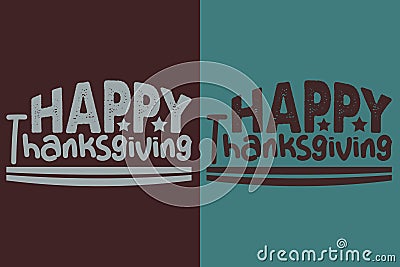 Happy Thanksgiving T-Shirt, Thankful, Thankful Shirt, Fall Shirt, Fall Vibes, Hello Pumpkin, Thanksgiving T-Shirt, Cute Thankful, Vector Illustration