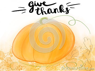 Happy Thanksgiving text and pumpkin with autumn leaves illustration. Handwritten Give Thanks sign with simple pumpkin. Seasonal Cartoon Illustration