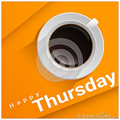 Happy Thursday with top view of a cup of coffee on orange background Vector Illustration