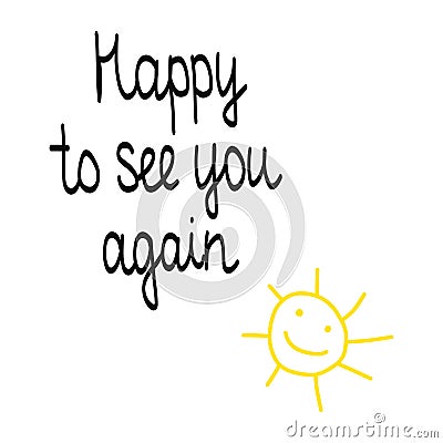 Happy to see you again lettering Vector Illustration