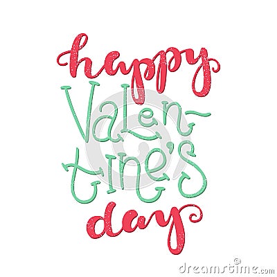 Happy Valentine`s Day. Bright multi-colored romantic letters. Lettering. Quote. Vector Illustration