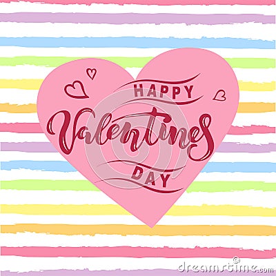 Happy Valentine`s Day illustration with heart and rainbow colors stripes. Handwritten lettering Valentines as logo, badge. Cartoon Illustration