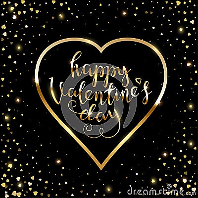 Happy Valentines day greeting card with golden text and heart frame isolated on black background. Handwritten Vector Illustration