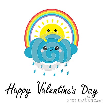 Happy Valentines Day. Sun, cloud, rainbow, rain set. Smiling sad face. Rain drop weather. Friends forever. Fluffy clouds. Cute Vector Illustration