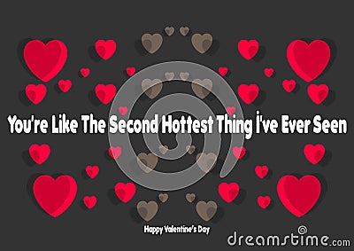 Happy Valentines Day typography poster with handwritten you`re like the second hottest thing i`ve ever seen Stock Photo