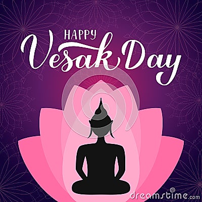 Happy Vesak Day calligraphy hand lettering. lotus flower and silhouette of Buddha. Buddhist holiday typography poster. Easy to Vector Illustration