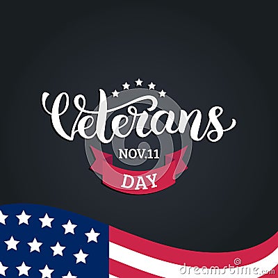 Happy Veterans Day lettering with USA flag vector illustration. November 11 holiday background. Celebration poster. Vector Illustration