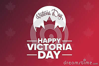 Happy Victoria Day. Holiday concept. Template for background, banner, card, poster with text inscription. Vector EPS10 Vector Illustration