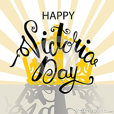 Happy Victoria Day lettering with crown. EPS 10 vector. Vector Illustration