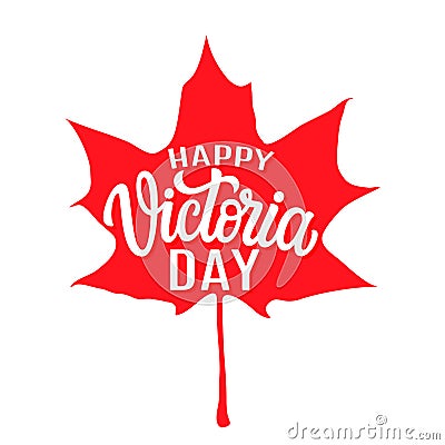 Happy Victoria day lettering Vector Illustration