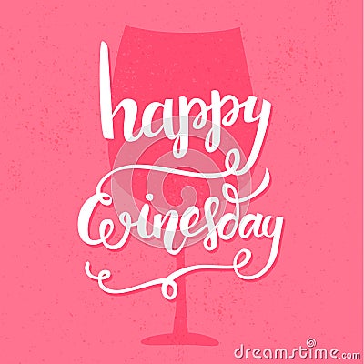 Happy winesday. Inspirational quote handwritten Vector Illustration