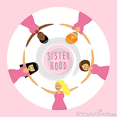 Happy women or girls as union of feminists, sisterhood as flat cartoon characters Vector Illustration