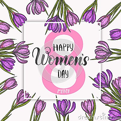 Happy Women`s Day. background to the 8th of March Women`s Day. Spring flowers hand drawn lilac and pink crocus. Vintage hand Vector Illustration