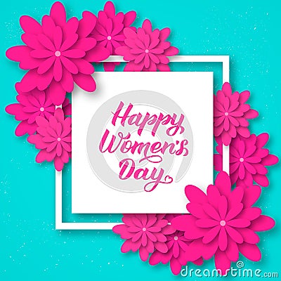 Happy Women s Day calligraphy lettering with origami flowers. Paper cut style vector illustration. Floral international womens day Vector Illustration