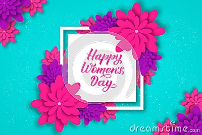Happy Women s Day calligraphy lettering with origami flowers. Paper cut style vector illustration. Floral international womens day Vector Illustration