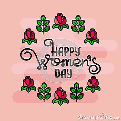 Happy Womens Day. Handwritten lettering with roses. Vector Illustration