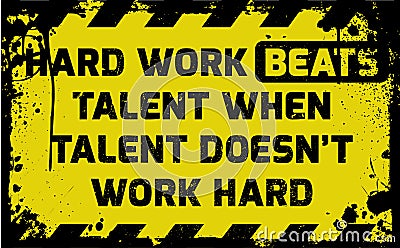 Hard work beats talent sign Vector Illustration