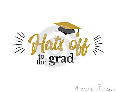Hats off to the grad Congrats Graduates Vector Illustration