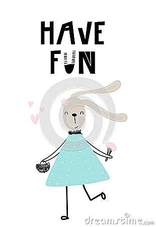 Have fun - Cute hand drawn nursery poster with hare girl with basket and flowers. Cartoon Illustration