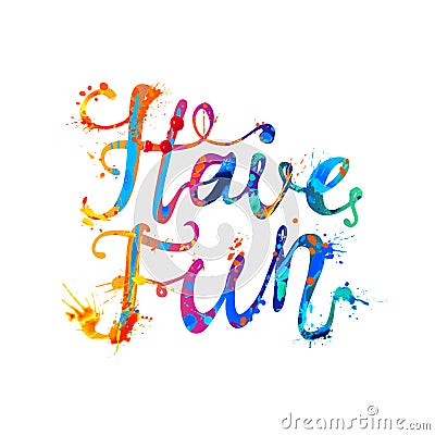 Have fun! Rainbow splash paint Vector Illustration