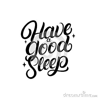 Have a Good Sleep hand written lettering with stars. Vector Illustration