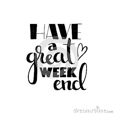 Have a great weekend handwritten lettering Vector Illustration