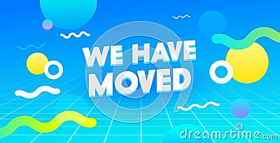 We Have Moved Banner, Office Change Address, New House or Site Location Announcement. Abstract Background with Blue Grid Vector Illustration