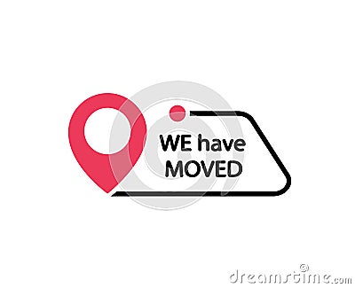 We have moved. Move sign. Banner sign. Vector logo. Stock Photo