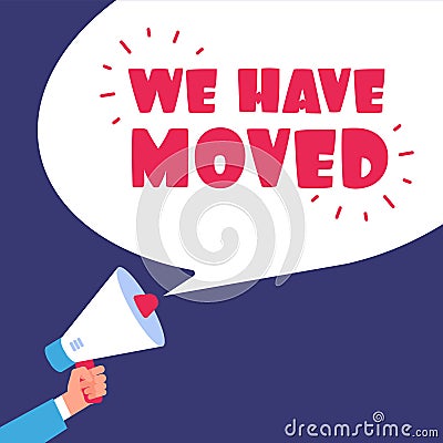 We have moved. Moving in new office. Business vector concept with megaphone Vector Illustration