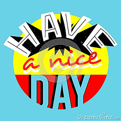 Have a nice day Vector Illustration