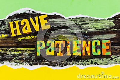 Have patience virtue lifestyle time management reflection moral goodness Stock Photo