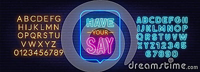 Have Your Say neon sign in the speech bubble on brick wall background. Vector Illustration