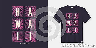 Hawaii stylish t-shirt and apparel modern design with tropical l Vector Illustration