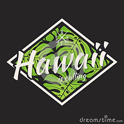 Hawaii tee print with with tropical leaves. Vector Illustration