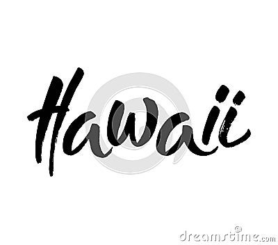 Hawaii, text design. Typography poster. Usable as background. Modern brush calligraphy. Ink hand lettering. Vector Cartoon Illustration