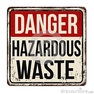 Hazardous waste vintage rusty metal sign Vector Illustration