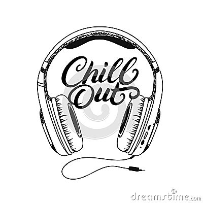 Headphone tee print. Chill out hand written lettering. Vector Illustration