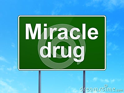 Health concept: Miracle Drug on road sign background Stock Photo