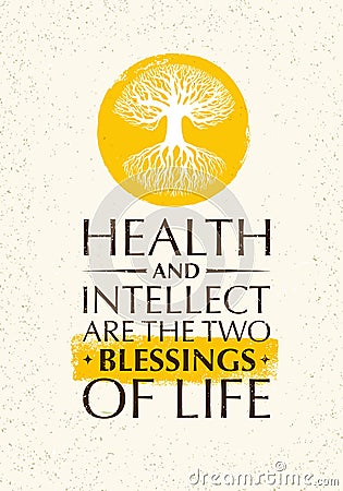 Health And Intellect Are The Two Blessings Of Life. Inspiring Creative Motivation Quote With Old Tree Icon. Vector Illustration